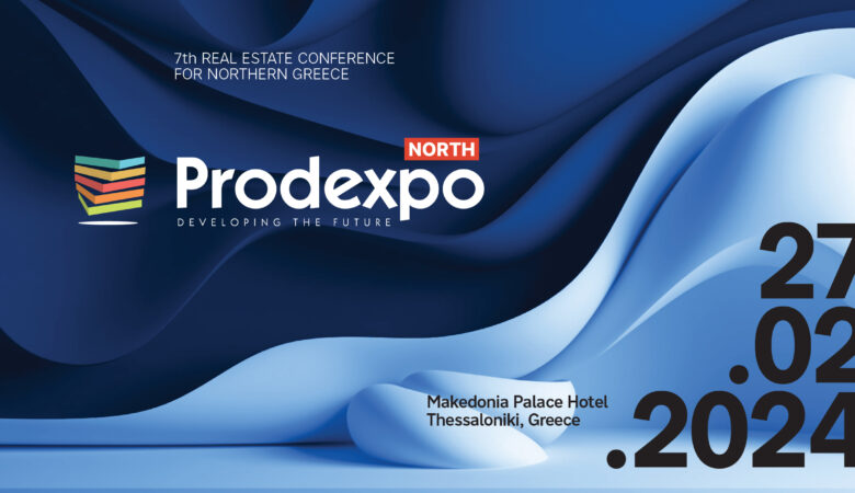 Prodexpo: Στη Θεσσαλονίκη στις 27 Φεβρουαρίου η μεγάλη συνάντηση για την ακίνητη περιουσία